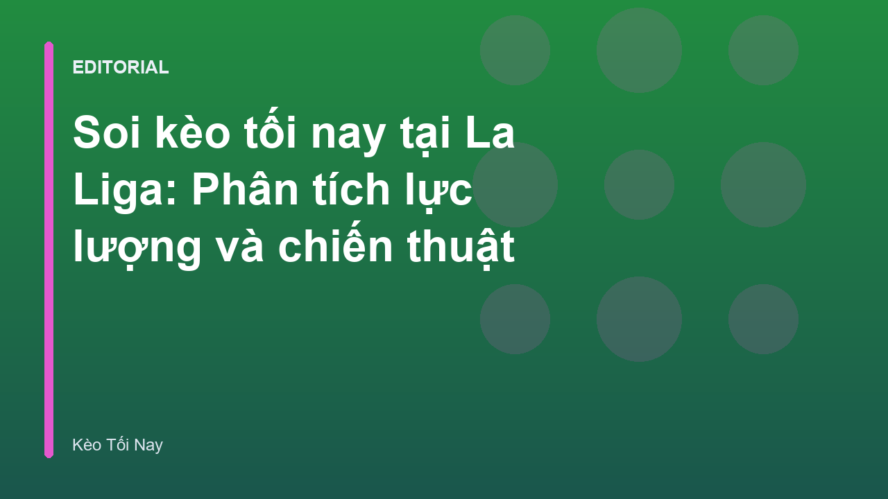 Phân tích chiến thuật bóng đá La Liga